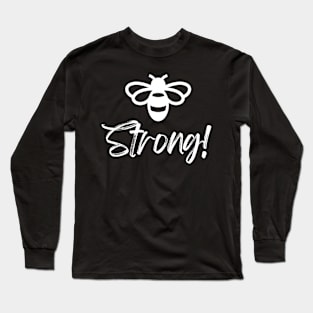 Be Strong Long Sleeve T-Shirt